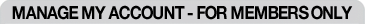 MANAGE MY ACCOUNT � FOR VIP MEMBERS ONLY